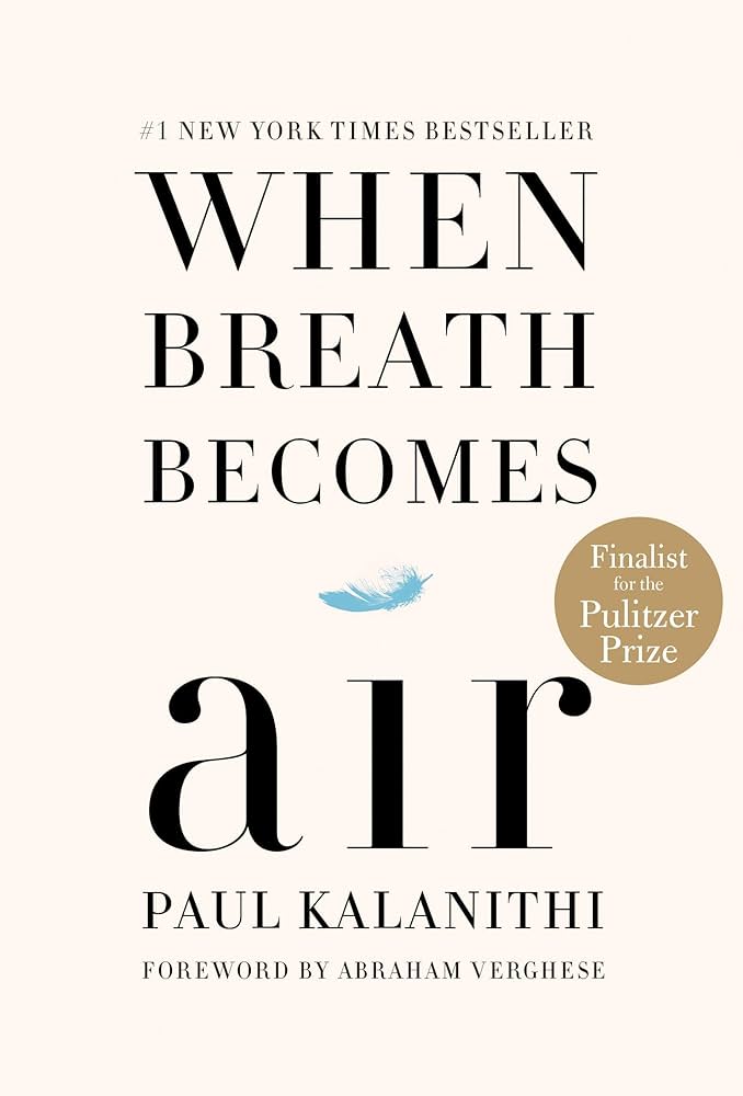 When Breath Becomes Air” by Paul Kalanithi