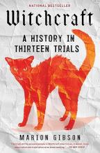 Witchcraft: A History in Thirteen Trials 