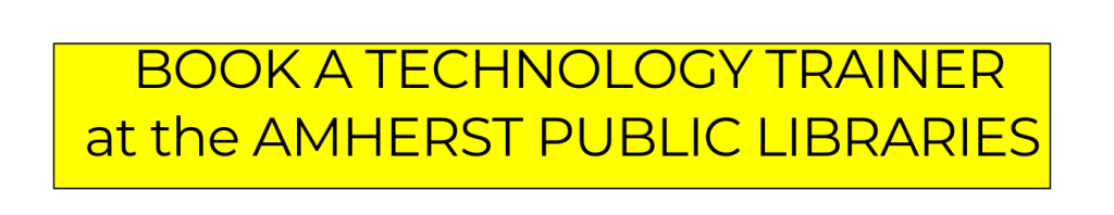 Book a Technology Trainer at the Amherst Public Libraries 