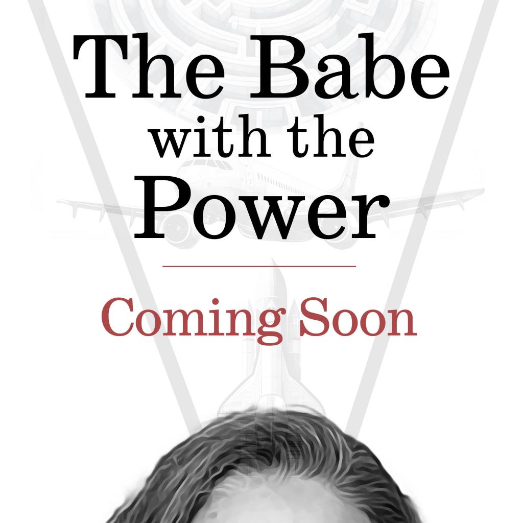 The Babe with the Power Coming Soon