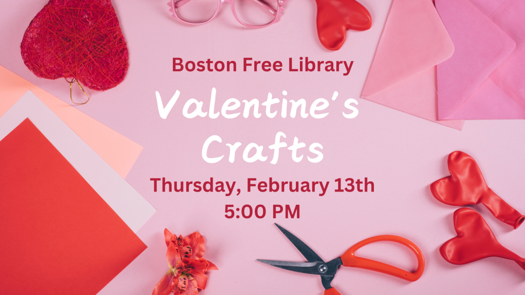 Valentine's Crafts Thursday, February 13th at 5:00 PM