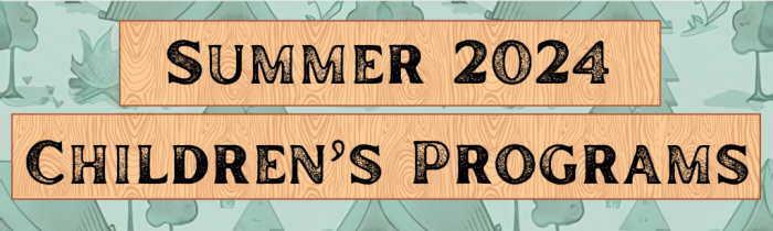 Summer 2024 Children's Programs