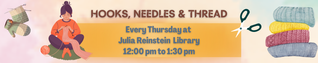 We welcome you to join our knitting/crochet fellowship group, this program will be on Thursdays, 12:00pm to 1:30pm. Please call us at #716-668-4991 or stop by the library to sign up for the program!