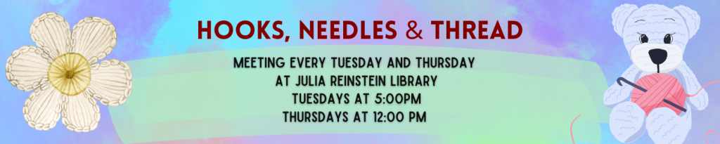 We welcome you to join our knitting/crochet fellowship group, this program will be on Tuesdays at 5:00pm and Thursdays at 12:00pm. Please call us at #716-668-4991 or stop by the library to sign up for the program!